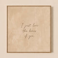 Canvas Wall Art — "I Just Love the Bones of You" Neutral Script Print